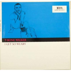 Пластинка T-Bone Walker I Get So Weary